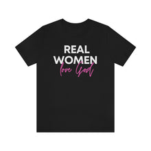Load image into Gallery viewer, Real Women Love God Short Sleeve Tee